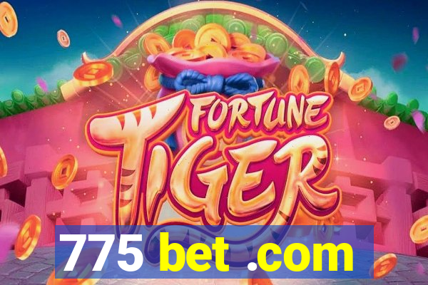 775 bet .com